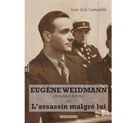 Eugene Weidmann en toutes lettres ou l'assassin malgré lui