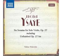 Eugène Ysaÿe – Six sonates pour violon solo, Op. 27 – CD – Naxos