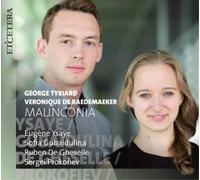 Eugene Ysaÿe George Tyriard/Veronique De Raedemaeker: Malinconia (CD) Album