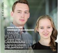 Eugene Ysaÿe, George Tyriard et Veronique De Raedemaeker – Malinconia – CD – Harmonia Mundi