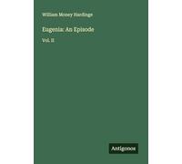 Eugenia: An Episode: Vol. II