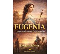 EUGENIA - Lo que nadie contó de la Montijo