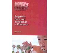 Eugenics, Race and Intelligence in Education Clyde Chitty (Auteur)