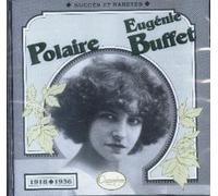 Eugenie Buffet - Eugénie Buffet & Polaire/ Succès et Raretés (1918-1936)