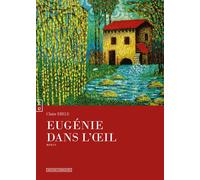 Eugénie dans l'œil - Claire Ebele - Complicites Eds - broché - Roman