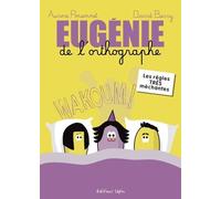 Eugénie De L'orthographe - Les Règles Très Méchantes