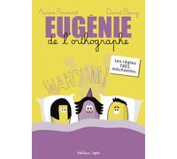 Eugénie de l'orthographe: Les règles très méchantes