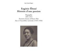 Eugénie Éboué. Histoire d'une passion