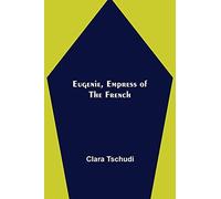 Eugenie, Empress Of The French