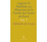 Eugénie Et Mathilde, ou Mémoires de la Famille du Comte de Revel