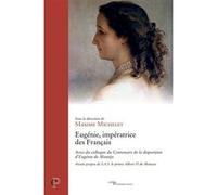 Eugénie, impératrice des Français Maxime Michelet (Editeur général), Maxime Michelet (Auteur)
