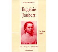 Eugénie Joubert. Une force d'âme (d'après les actes authentiques du procès de béatification)
