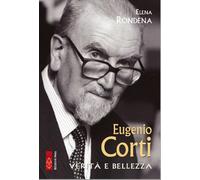 Eugenio Corti. Verità e bellezza