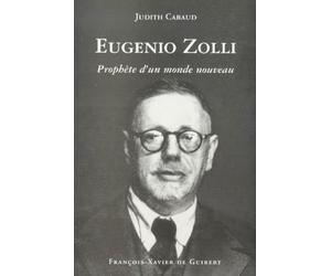Eugenio Zolli ou le prophète d'un nouveau monde
