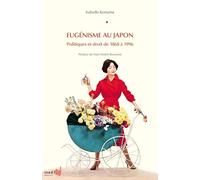 Eugénisme au Japon: Politiques et droit de 1868 à 1996