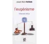 Eugénisme : Tome 1, L'éternel retour