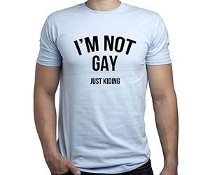 EUGINE DREAM I Am Not Gay Just Kiding Gift for Gay Tshirt Homme T-Shirt Bleu Clair L