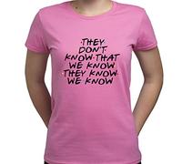 EUGINE DREAM They Dont Know That We Know Friends Tshirt T-Shirt Femme Rose M