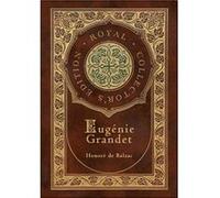 Eugnie Grandet The Human Comedy Royal Collectors Edition Case Laminate Hardcover with Jacket - de Balzac Honor - Engage Books - Livre en Anglais de Balzac Honorde Balzac Honor (Auteur)