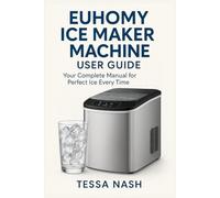 Euhomy Ice Maker Machine User Guide: Your Complete Manual for Perfect Ice Every Time