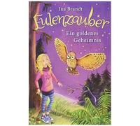 Eulenzauber 01. Ein Goldenes Geheimnis