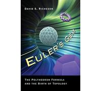 Euler's Gem: The Polyhedron Formula and the Birth of Topology