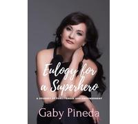 Eulogy for a Superhero: A Journey of Forgiveness and Empowerment