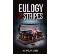 Eulogy for the Stripes - Michael McGehee - Defiance Press and Publishing - ebook (ePub) - Livre