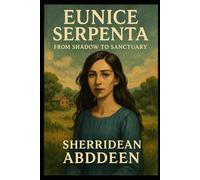 Eunice Serpenta: From Shadow to Sanctuary