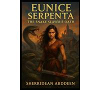 EUNICE Serpenta: The Snake Slayer's Oath