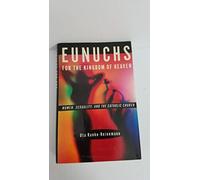 Eunuchs for the Kingdom of Heaven: Women, Sexuality and the Catholic Church