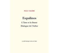 Eupalinos ou l'Architecte ; L'Ame et la Danse ; Dialogue de l'Arbre
