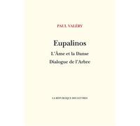Eupalinos ou l'Architecte - L'Âme et la Danse - Dialogue de l'Arbre L'Âme et la Danse, Dialogue de l'Arbre - Paul Valéry - La Republique Des Lettres - broché - Poésie