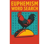 Euphemism Word Search: Fifty Puzzles to Help You Wet Your Whistle or Scratch an Itch