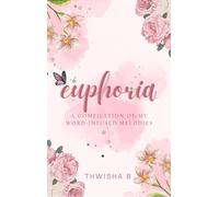euphoria a compilation of my word-infused melodies