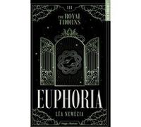 Euphoria - The Royal Thorns - Tome 03 Léa Nemezia (Auteur)