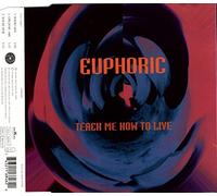 Euphoric - Teach Me How to Live