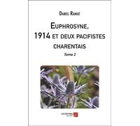 Euphrosyne, 1914 Et Deux Pacifistes Charentais T.2