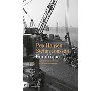 Eurafrique: Aux origines coloniales de l'Union Européenne