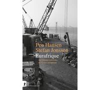 Eurafrique - Aux origines coloniales de l'Union européenne - Peo Hansen - La découverte - broché - Essai