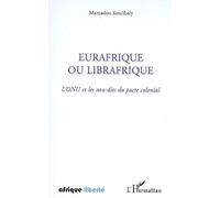 Eurafrique ou Librafrique: L'ONU et les non-dits du pacte colonial – L'Harmattan