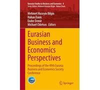 Eurasian Business and Economics Perspectives: Proceedings of the 49th Eurasia Business and Economics Society Conference