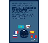 Eurasian Challenges To International Economic Law