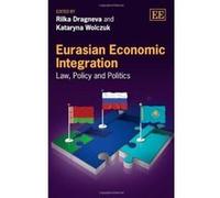 Eurasian Economic Integration: Law, Policy and Politics - [Livre en VO] Rilka Dragneva, Kataryna Wolczuk (Auteur)