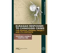 Eurasian Responses to Chinggisid Crises: The Mongol Imperial Project and Its Contexts