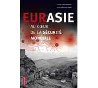 Eurasie, au coeur de la sécurité mondiale