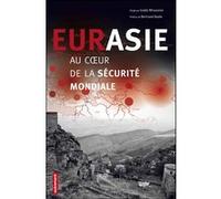 Eurasie, au coeur de la sécurité mondiale Gaïdz Minassian (Auteur)