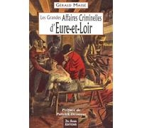 EURE ET LOIR GRANDES AFFAIRES CRIMINELLES