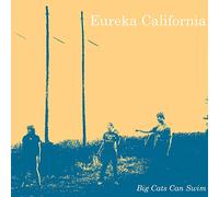 Eureka California - Big Cats Can Swim [Import]