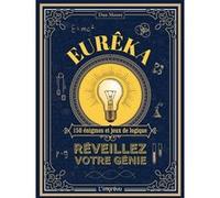 Eurêka!: Réveillez votre génie. 150 énigmes et jeux de logique